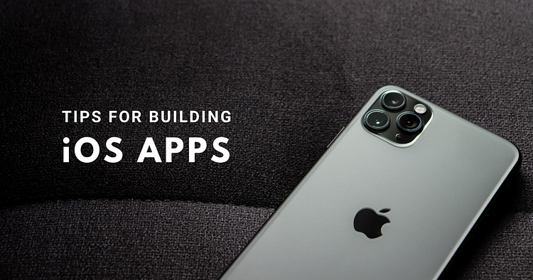 Tips for Building iOS Apps