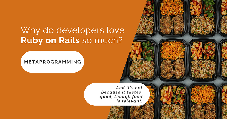 Why do developers love Ruby on Rails so much? Metaprogramming.