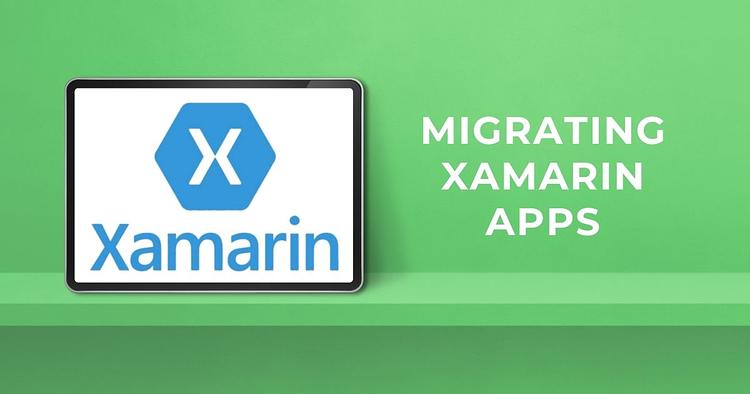 Migrating Xamarin Apps
