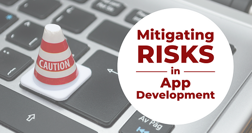 Mitigating Risk in App Development