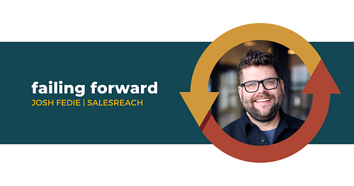 Failing Forward with Josh Fedie of SalesReach