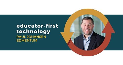 Educator-First Technology with Paul Johansen of Edmentum