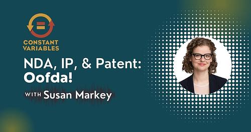 NDA, IP, & Patent: Oofda! with Susan Markey of Maslon Law